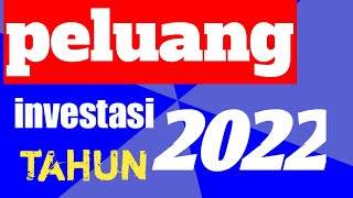 Tahun 2022 peluang berinvestasi property