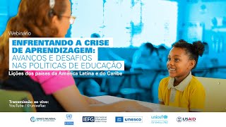 Webinário: Enfrentando a Crise de Aprendizagem: Avanços e desafios nas políticas de educação