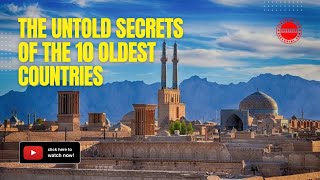 The Untold Secrets Of The 10 Oldest Countries