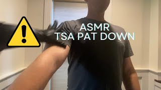 ASMR TSA PAT DOWN ROLEPLAY