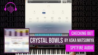 Checking Out: SPITFIRE AUDIO Crystal Bowls by Aska Matsumiya