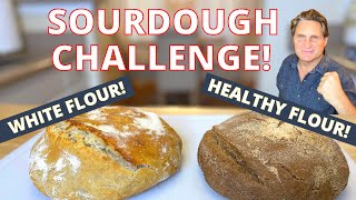 The Sourdough Flour Challenge! - Whole Wheat Against Bleached White Flour