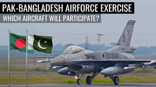 Pakistan Bangladesh Air Force Excercise | Which Aircraft Will Participate? | Defence Outpost