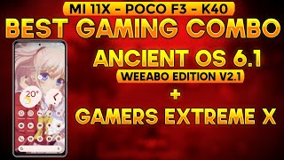 Best Gaming Combo for Mi 11x Poco F3 | Ancient OS + Gamers Extreme X | Gaming Rom + Module Mi 11x 🔥💥