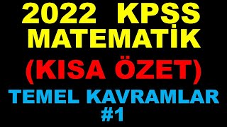 TEMEL KAVRAMLAR (2022 KPSS TYT MATEMATİK KISA KONU ÖZETİ )