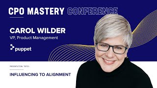 VP of Product at Puppet, Carol Wilder on Influencing to Alignment