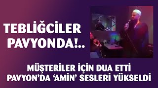 Tabliğciler Pavyona gidip tövbe edin diye dua etti.. Herkes amin dedi