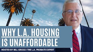 Why L.A. Housing Is Unaffordable