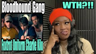 FIRST TIME HEARING Bloodhound Gang - Foxtrot Uniform Charlie Kilo REACTION