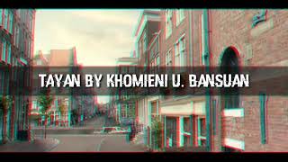 Tayan By Khomieni Bansuan lyrics | Maguindanaon Song