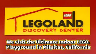 We visit Legoland Discovery Bay Area - Great Mall,  Milpitas