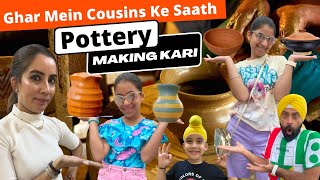 Ghar Mein Cousins Ke Saath Pottery Making Kari | RS 1313 VLOGS | Ramneek Singh 1313