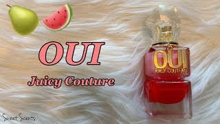 OUI by Juicy Couture 🍐🍉❤️