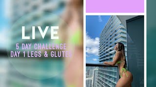 LIVE WORKOUT 5 DAY CHALLENGE (DAY 1 LEGS & GLUTES)