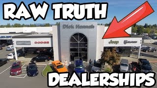 RAW TRUTH about CAR DEALERSHIPS and SERVICE CENTERS!! *UPDATE*