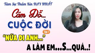 [Siêu Phẩm] CÁM DỖ CUỘC ĐỜI #7 | Tâm Sự Đêm Muộn 2022, Truyện Nghe Dễ Ngủ