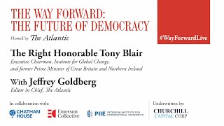 Tony Blair and Jeffrey Goldberg on Democracy After COVID-19 | The Way Forward