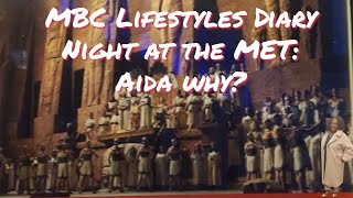 MBC Lifestyles Diary Night at the MET: Aida why?