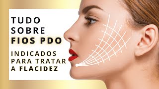 Tudo sobre fios de PDO indicados para tratar a Flacidez