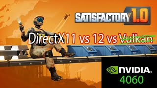 Satisfactory 1.0 DirectX11 - 12 - -Vulkan-