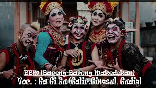 Bareng Bareng Mekedekan - GaGiGu (Galir, Gingsul, Gudig)