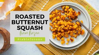 ROASTED FROZEN BUTTERNUT SQUASH