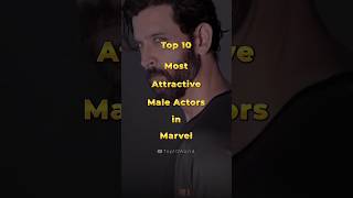 Top 10 Marvel Most Handsome Male Actors😍 #shorts #actor #attractive