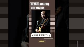 Neşet Ertaş - Ne Güzel Yaratmış Seni Yaradan