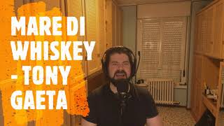 MARE DI WHISKEY - TONY GAETA