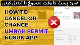 Cancel or Change Date of Riaz ul Jannah Permit Nusuk App | Change Time in Umrah App