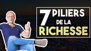 LES 6 PILIERS DE LA RICHESSE (CONNAISSEZ-VOUS LE 7EME ?)