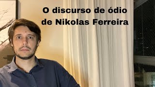 O deboche foi a parte MENOS grave do discurso de Nikolas Ferreira