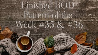 Finished BOD Pattern of the Week [#35 & #36] 😊🧶