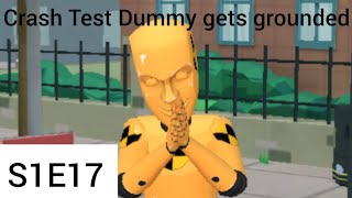 Crash Test Dummy cheats on his test and gets grounded | CTDGG S1E17