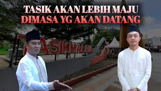 TASIK AKAN LEBIH MAJU DIMASA YG AKAN DATANG..