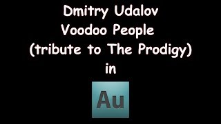 Dmitry Udalov - Voodoo People (tribute to The Prodigy) in Adobe Audition with structure