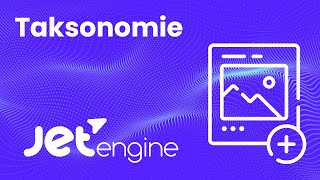 JetEngine - Taksonomie (Wordpress)