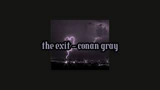 the exit by conan gray (sped up)