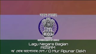 Lagu Negara Bagian ASSAM - O Mur Apunar Dekh / অ' মোৰ আপোনাৰ দেশ