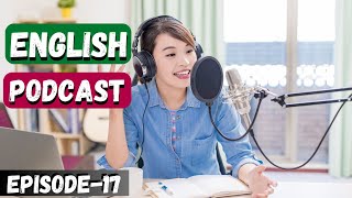 English Learning Podcast Conversation Episode 17 | Elementary | Podcast To Improve English Listening