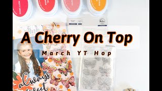 A Cherry On Top : March YT Hop