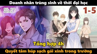 [1-5] DOANH NHÂN TRÙNG SINH VỀ THỜI ĐẠI HỌC, QUYẾT TÂM HÚP SẠCH GÁI XINH TRONG TRƯỜNG | SÓC REVIEW