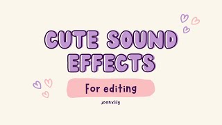 Cute sound effects for editing 🥀 | no copyright| aesthetic sounds i use for editing