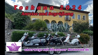 Toskana 2024 V-Hangar unterwegs mit Abenteuer Motorrad, Part 2: Anreise und Begrüßung