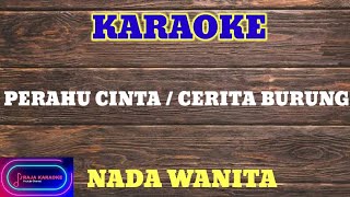 Karaoke Jangan Dengarkan Cerita Burung || Perahu Cinta || Nada Wanita