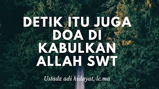 bagaimana cara agar doa kita cepat dikabulkan oleh Allah swt