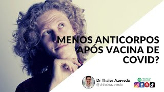 Menos anticorpos da vacina de COVID?