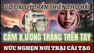 Nấc Nghẹn Vợ ĐẠI ÚY VNCH TRẦN THIÊN THỌ HẢI ở TRẠI CẢI TẠO TÌM THI HÀI CHỒNG | Tin Nhanh Lịch Sử