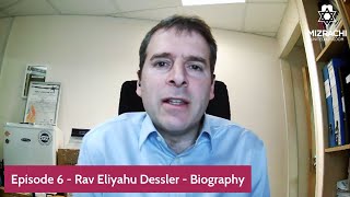 Episode 6 | Rav Eliyahu Dessler - Biography