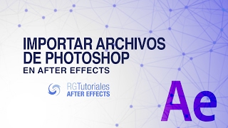 Cómo importar archivos de Photoshop en After Effects - Tutoriales de After Effects en español